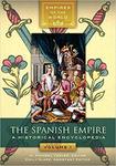 The Spanish Empire: A Historical Encyclopedia by H. Micheal Tarver and Emily Slape