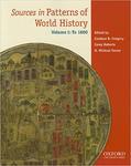 Sources in Patterns of World History. Volume 1: To 1600 by Candice R. Gregory, Carey Roberts, and H. Micheal Tarver