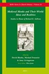 Medieval Monks and Their World: Ideas and Realities: Studies in Honor of Richard E. Sullivan by David R. Blanks, Michael Frassetto, and Amy Livingstone