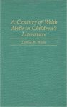 A Century of Welsh Myth in Children’s Literature by Donna R. White