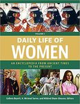 Daily Life of Women: An Encyclopedia from Ancient Times to the Present by Colleen Boyette, H. Micheal Tarver, and Mildred Diane Gleason