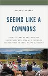 Seeing Like a Commons: Eighty Years of Intentional Community Building and Commons Stewardship in Celo, North Carolina by Joshua Lockyer