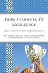 From Teamwork to Excellence: Labor and Economic Factors Affecting Educators by Sid T. Womack, Shellie Hanna, Stephanie Pepper, Mohamed Ibrahim, and Peggy Woodall